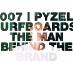 Pyzel Surfboards: The man behind the brand